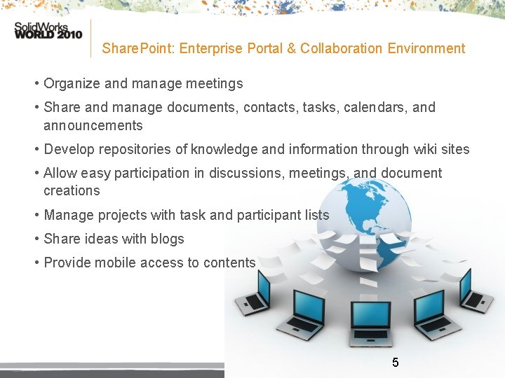 Share. Point: Enterprise Portal & Collaboration Environment • Organize and manage meetings • Share