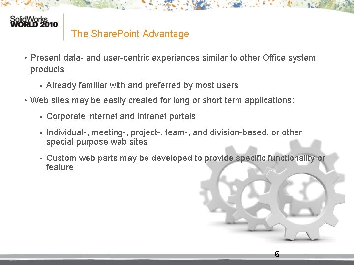 The Share. Point Advantage • Present data- and user-centric experiences similar to other Office