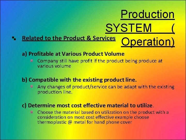 Production SYSTEM ( Related to the Product & Services Operation) a) Profitable at Various