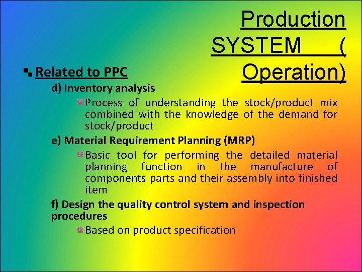 Related to PPC Production SYSTEM ( Operation) d) Inventory analysis Process of understanding the