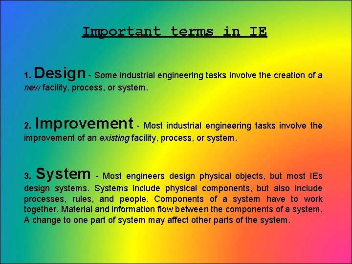 Important terms in IE Design 1. - Some industrial engineering tasks involve the creation