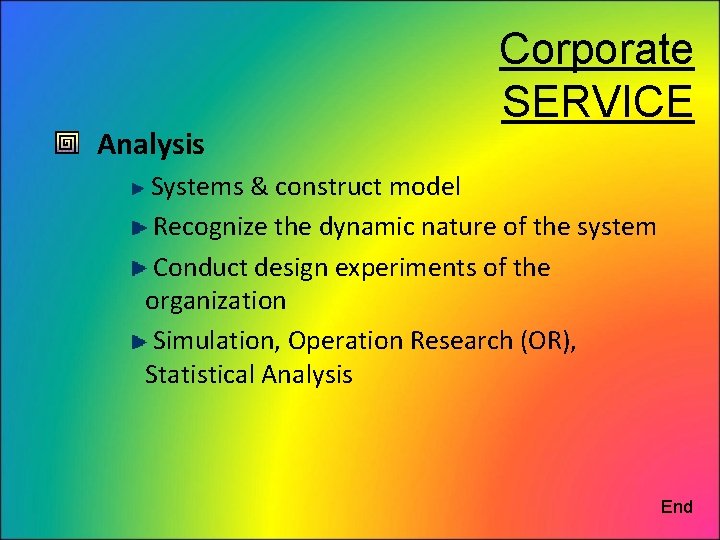 Analysis Corporate SERVICE Systems & construct model Recognize the dynamic nature of the system