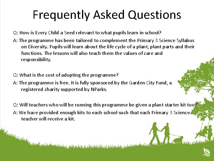 Frequently Asked Questions Q: How is Every Child a Seed relevant to what pupils