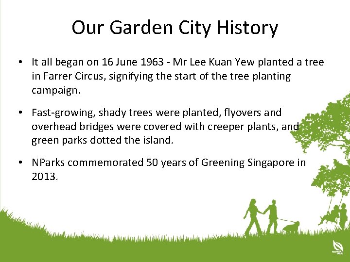 Our Garden City History • It all began on 16 June 1963 - Mr