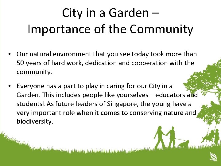 City in a Garden – Importance of the Community • Our natural environment that