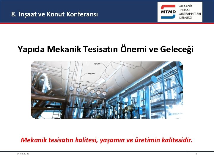 8. İnşaat ve Konut Konferansı Yapıda Mekanik Tesisatın Önemi ve Geleceği Mekanik tesisatın kalitesi,