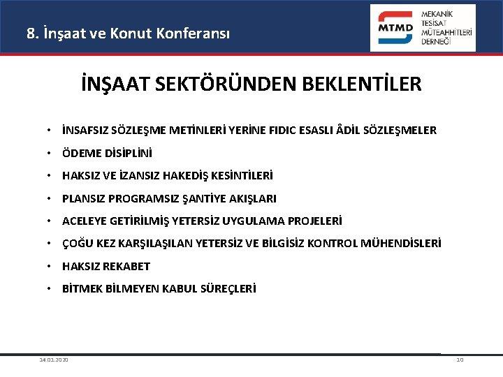 8. İnşaat ve Konut Konferansı İNŞAAT SEKTÖRÜNDEN BEKLENTİLER • İNSAFSIZ SÖZLEŞME METİNLERİ YERİNE FIDIC