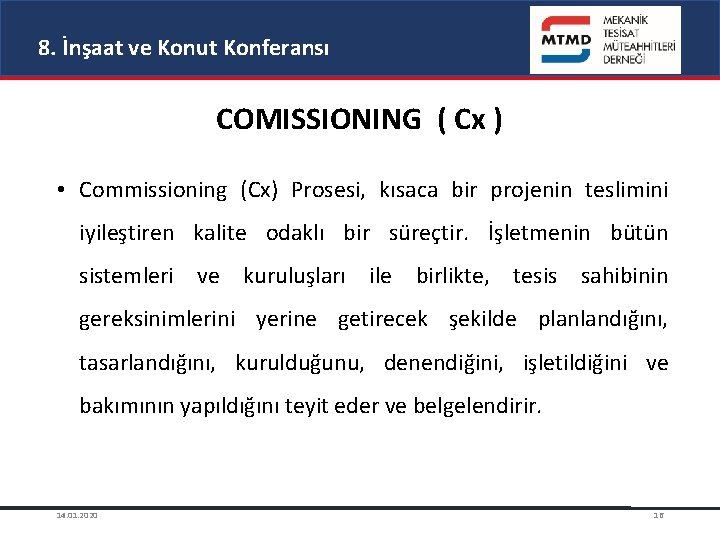 8. İnşaat ve Konut Konferansı COMISSIONING ( Cx ) • Commissioning (Cx) Prosesi, kısaca