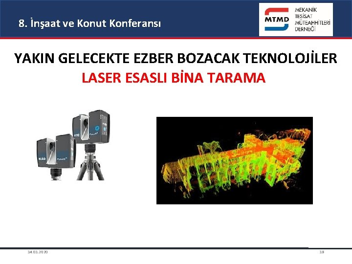 8. İnşaat ve Konut Konferansı YAKIN GELECEKTE EZBER BOZACAK TEKNOLOJİLER LASER ESASLI BİNA TARAMA