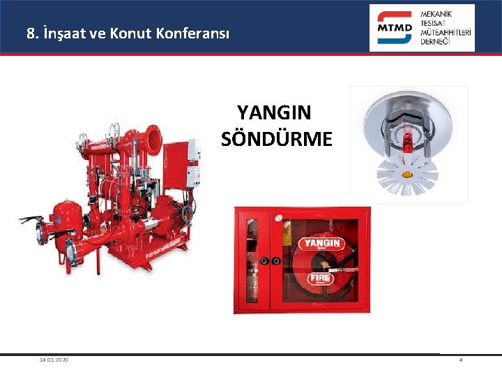 8. İnşaat ve Konut Konferansı YANGIN SÖNDÜRME 14. 01. 2020 4 