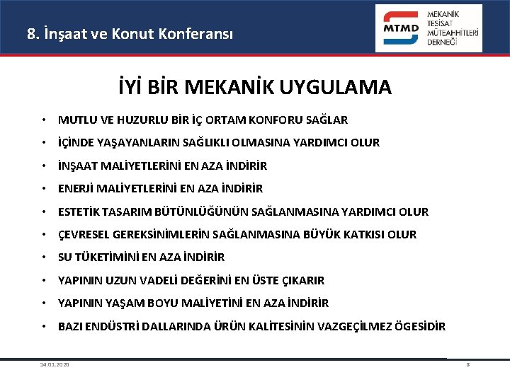 8. İnşaat ve Konut Konferansı İYİ BİR MEKANİK UYGULAMA • MUTLU VE HUZURLU BİR