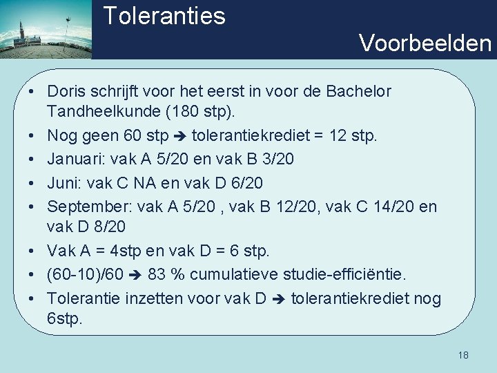 Toleranties Voorbeelden • Doris schrijft voor het eerst in voor de Bachelor Tandheelkunde (180