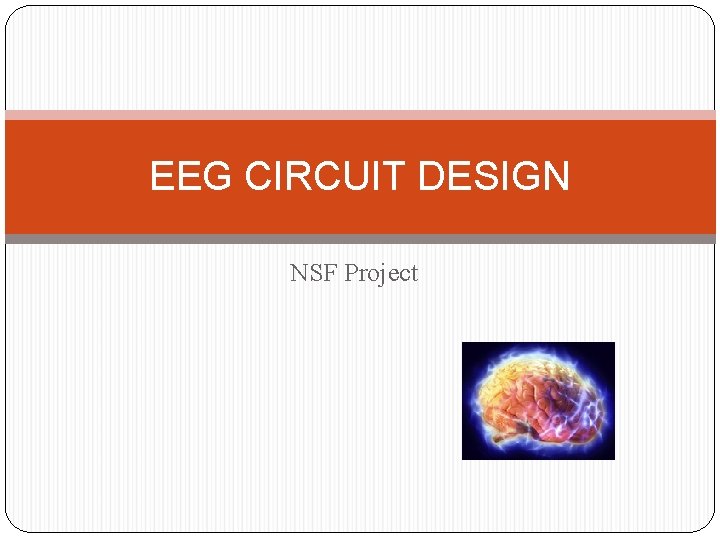 EEG CIRCUIT DESIGN NSF Project 