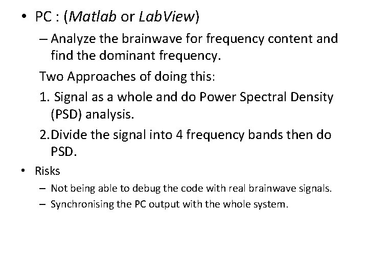  • PC : (Matlab or Lab. View) – Analyze the brainwave for frequency