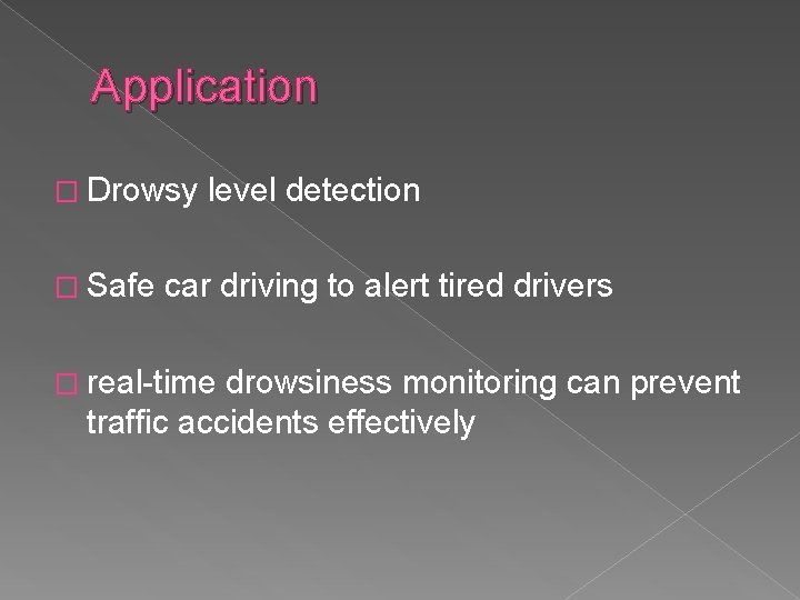 Application � Drowsy � Safe level detection car driving to alert tired drivers �