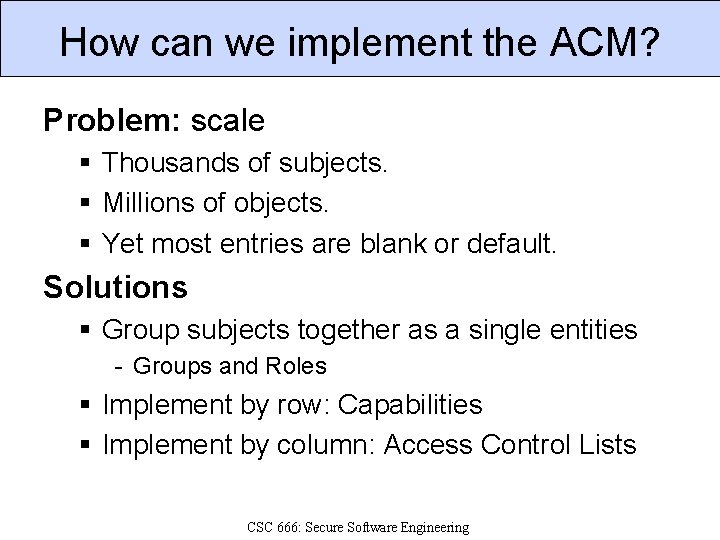 How can we implement the ACM? Problem: scale § Thousands of subjects. § Millions