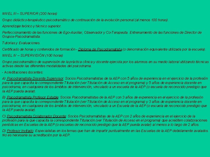 NIVEL III – SUPERIOR (200 horas) Grupo didáctico-terapéutico psicodramático de continuación de la evolución