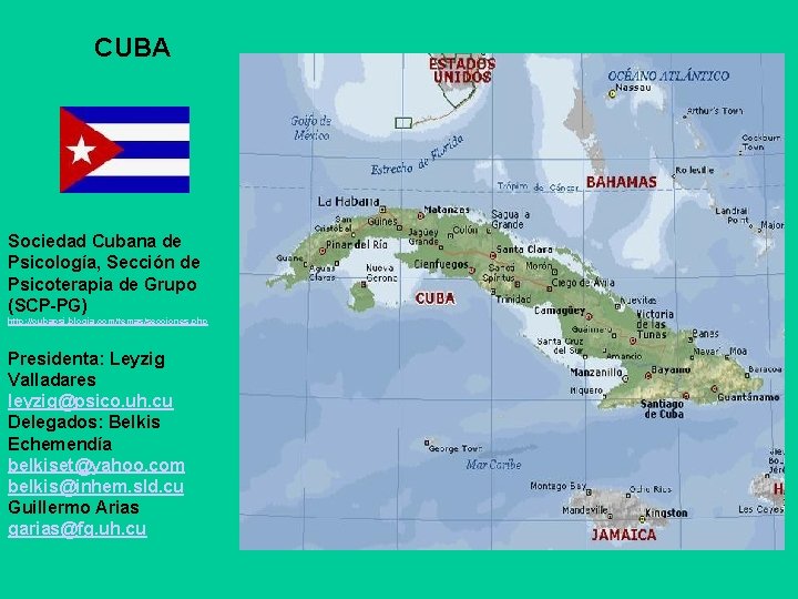 CUBA Sociedad Cubana de Psicología, Sección de Psicoterapia de Grupo (SCP-PG) http: //cubapsi. blogia.