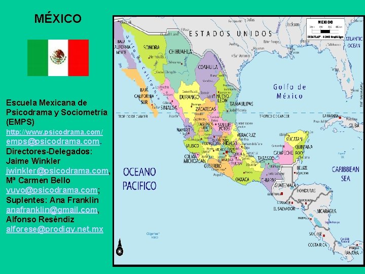 MÉXICO Escuela Mexicana de Psicodrama y Sociometría (EMPS) http: //www. psicodrama. com/ emps@psicodrama. com. MÉXICO Escuela Mexicana de Psicodrama y Sociometría (EMPS) http: //www. psicodrama. com/ emps@psicodrama. com.