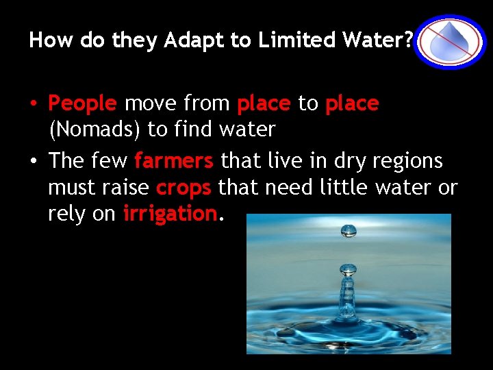 How do they Adapt to Limited Water? • People move from place to place