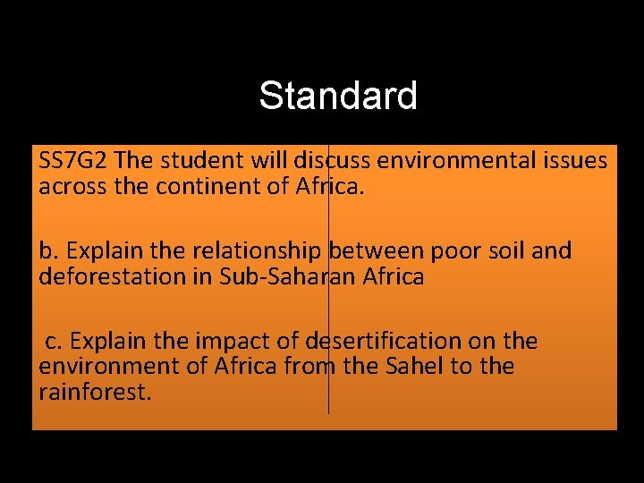 Standard SS 7 G 2 The student will discuss environmental issues across the continent