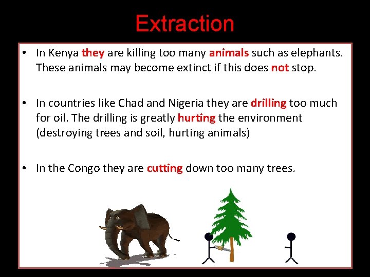 Extraction • In Kenya they are killing too many animals such as elephants. These Extraction • In Kenya they are killing too many animals such as elephants. These