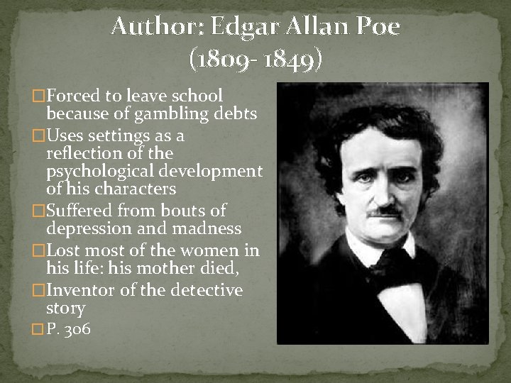 Author: Edgar Allan Poe (1809 - 1849) �Forced to leave school because of gambling