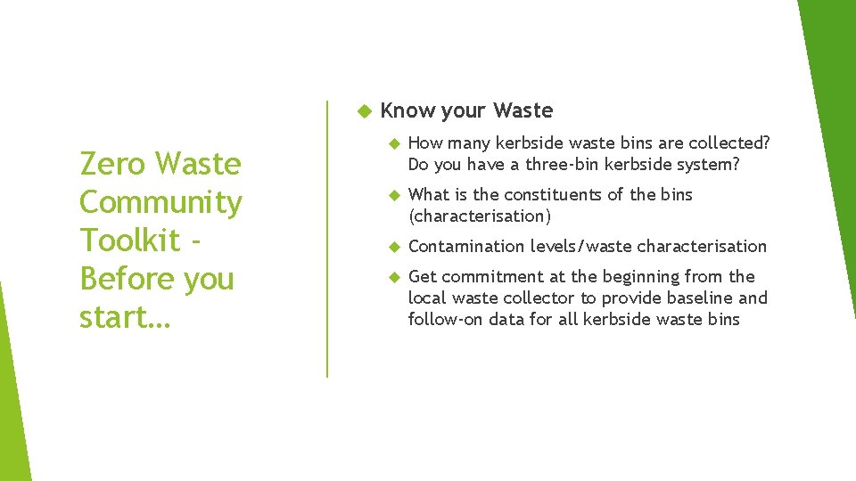  Zero Waste Community Toolkit Before you start… Know your Waste How many kerbside