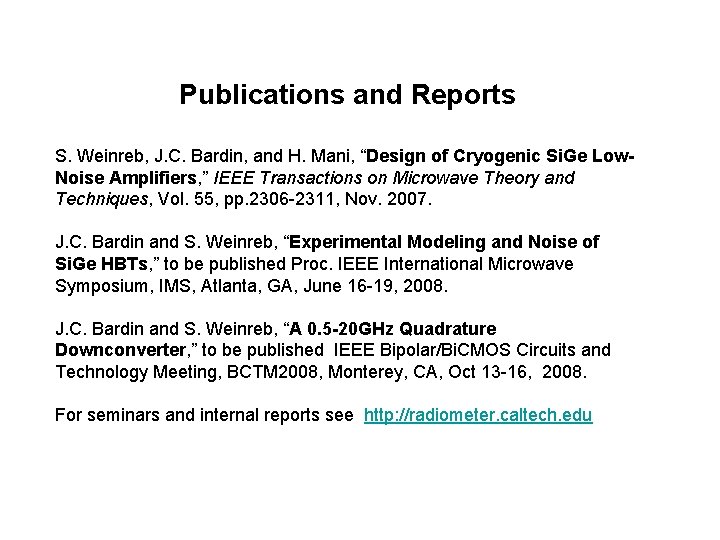 Publications and Reports S. Weinreb, J. C. Bardin, and H. Mani, “Design of Cryogenic