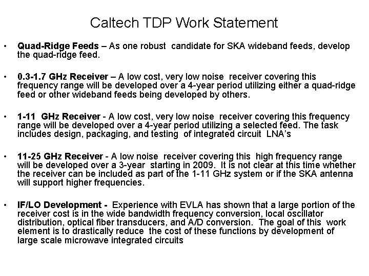 Caltech TDP Work Statement • Quad-Ridge Feeds – As one robust candidate for SKA