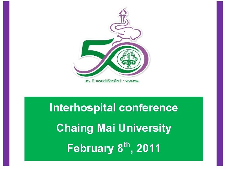 Interhospital conference Chaing Mai University th February 8 , 2011 