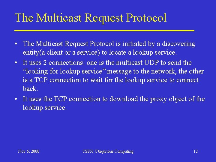 The Multicast Request Protocol • The Multicast Request Protocol is initiated by a discovering The Multicast Request Protocol • The Multicast Request Protocol is initiated by a discovering
