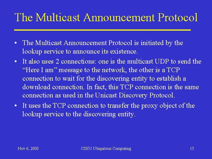 The Multicast Announcement Protocol • The Multicast Announcement Protocol is initiated by the lookup The Multicast Announcement Protocol • The Multicast Announcement Protocol is initiated by the lookup