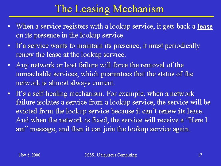 The Leasing Mechanism • When a service registers with a lookup service, it gets The Leasing Mechanism • When a service registers with a lookup service, it gets