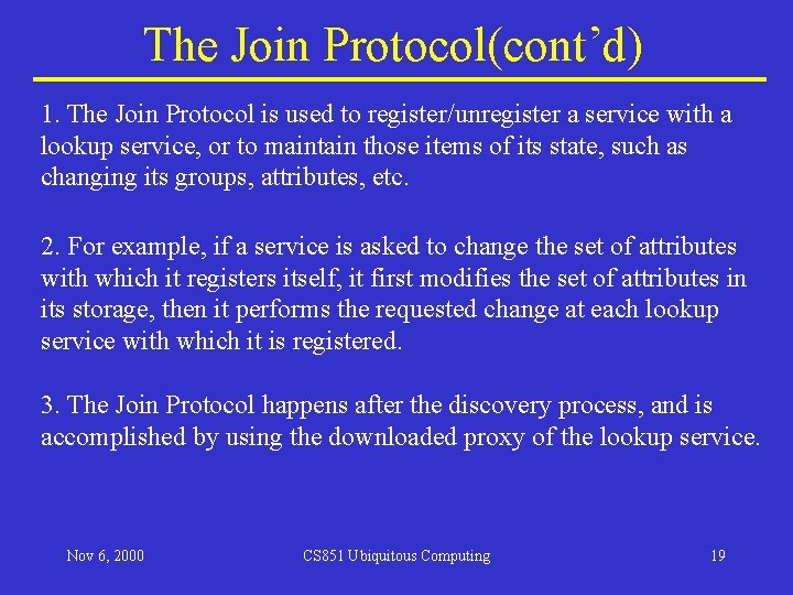 The Join Protocol(cont’d) 1. The Join Protocol is used to register/unregister a service with The Join Protocol(cont’d) 1. The Join Protocol is used to register/unregister a service with