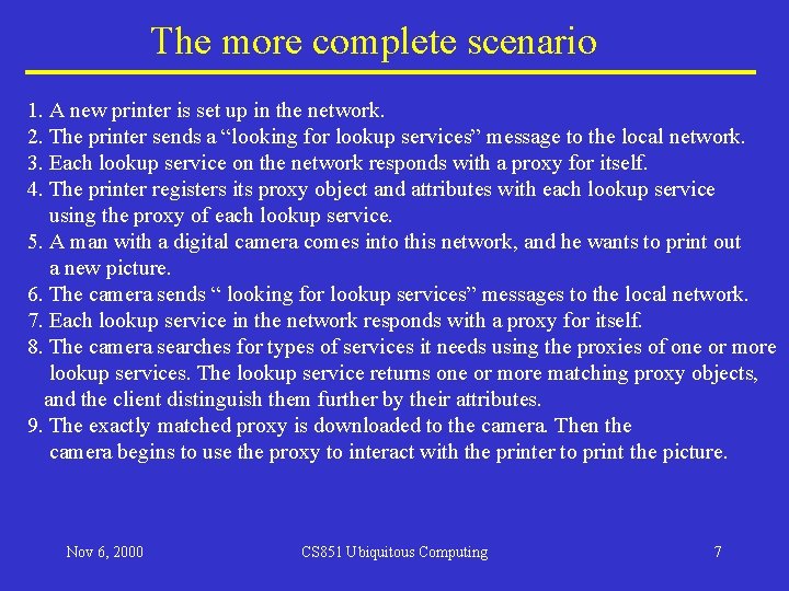 The more complete scenario 1. A new printer is set up in the network. The more complete scenario 1. A new printer is set up in the network.