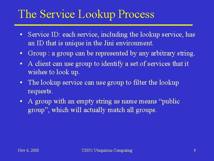 The Service Lookup Process • Service ID: each service, including the lookup service, has The Service Lookup Process • Service ID: each service, including the lookup service, has