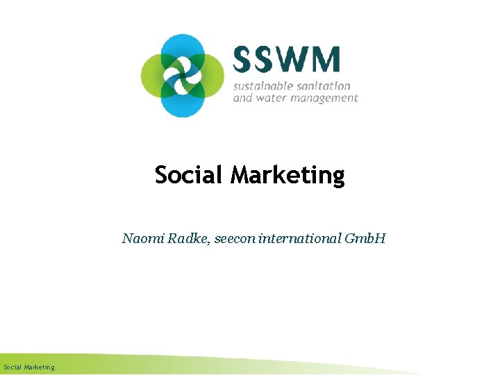 Social Marketing Naomi Radke, seecon international Gmb. H Social Marketing 
