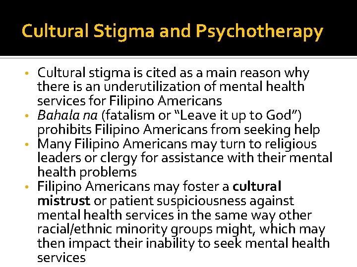 Cultural Stigma and Psychotherapy Cultural stigma is cited as a main reason why there