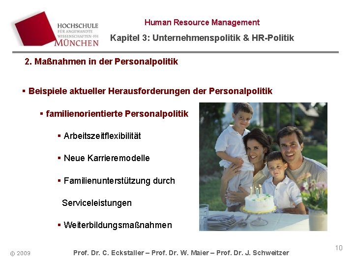 Human Resource Management Kapitel 3: Unternehmenspolitik & HR-Politik 2. Maßnahmen in der Personalpolitik §