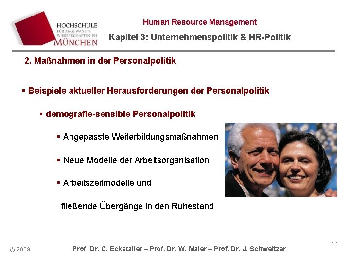 Human Resource Management Kapitel 3: Unternehmenspolitik & HR-Politik 2. Maßnahmen in der Personalpolitik §