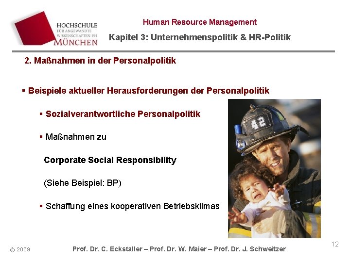 Human Resource Management Kapitel 3: Unternehmenspolitik & HR-Politik 2. Maßnahmen in der Personalpolitik §