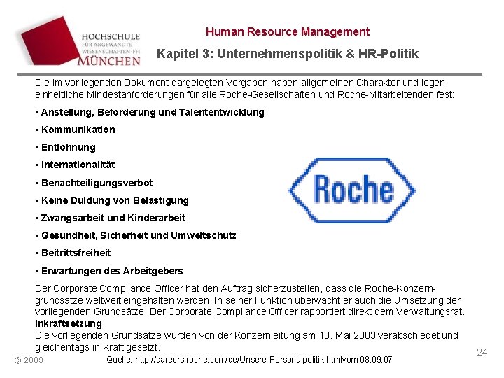 Human Resource Management Kapitel 3: Unternehmenspolitik & HR-Politik Die im vorliegenden Dokument dargelegten Vorgaben