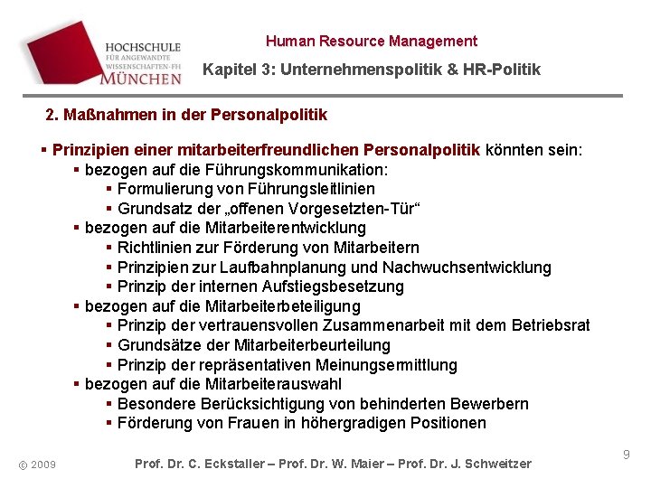 Human Resource Management Kapitel 3: Unternehmenspolitik & HR-Politik 2. Maßnahmen in der Personalpolitik §