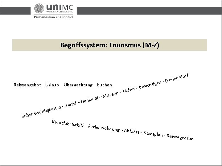 Begriffssystem: Tourismus (M-Z) orf Reiseangebot – Urlaub – Übernachtung – buchen keiten g i