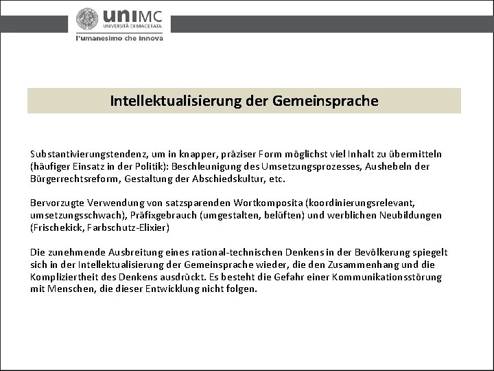 Intellektualisierung der Gemeinsprache Substantivierungstendenz, um in knapper, präziser Form möglichst viel Inhalt zu übermitteln