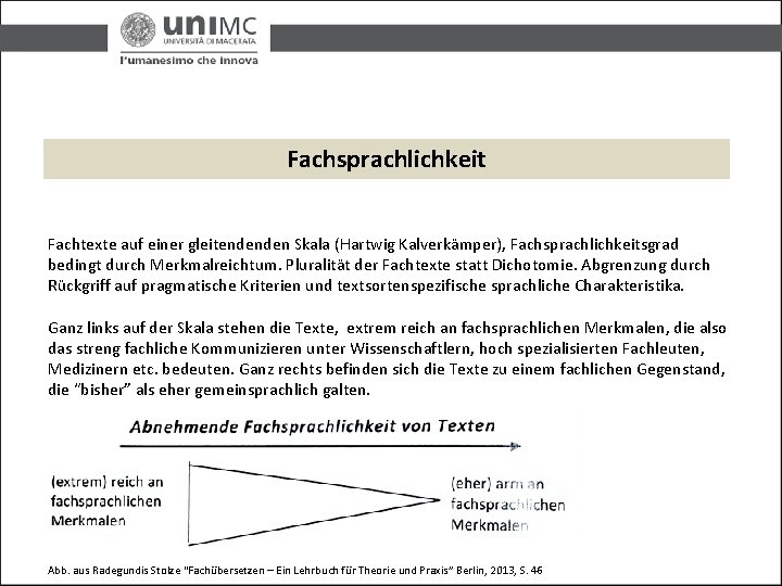 Fachsprachlichkeit Fachtexte auf einer gleitendenden Skala (Hartwig Kalverkämper), Fachsprachlichkeitsgrad bedingt durch Merkmalreichtum. Pluralität der