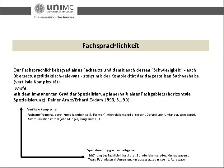 Fachsprachlichkeit Der Fachsprachlichkeitsgrad eines Fachtexts und damit auch dessen “Schwierigkeit” - auch übersetzungsdidaktisch-relevant -