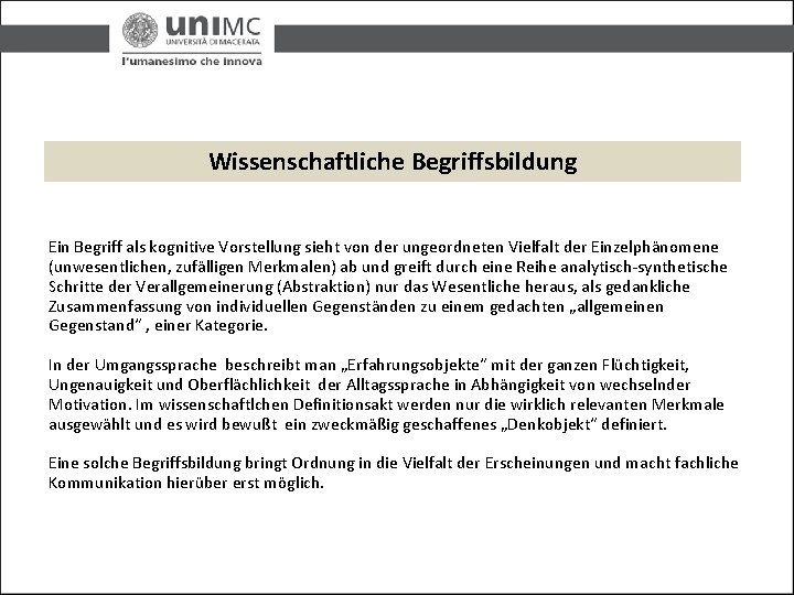 Wissenschaftliche Begriffsbildung Ein Begriff als kognitive Vorstellung sieht von der ungeordneten Vielfalt der Einzelphänomene