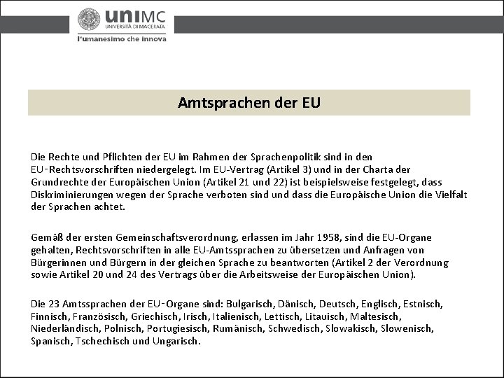 Amtsprachen der EU Die Rechte und Pflichten der EU im Rahmen der Sprachenpolitik sind